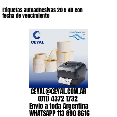 Etiquetas autoadhesivas 20 x 40 con fecha de vencimiento