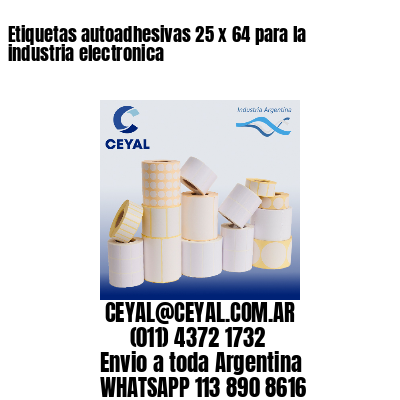 Etiquetas autoadhesivas 25 x 64 para la industria electronica