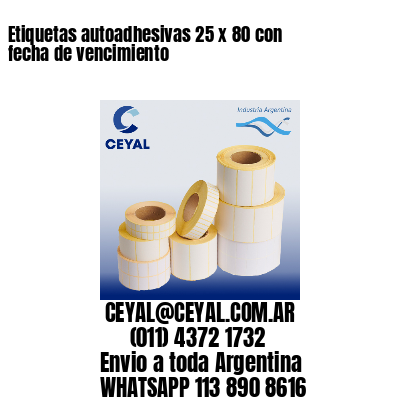 Etiquetas autoadhesivas 25 x 80 con fecha de vencimiento