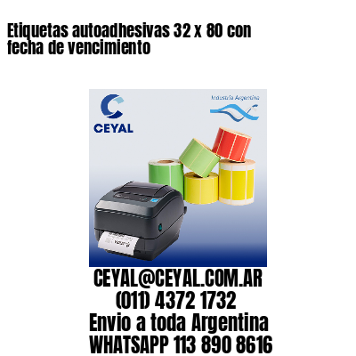 Etiquetas autoadhesivas 32 x 80 con fecha de vencimiento