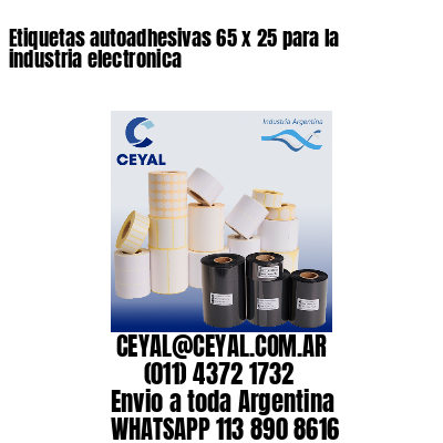 Etiquetas autoadhesivas 65 x 25 para la industria electronica