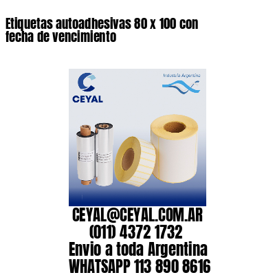 Etiquetas autoadhesivas 80 x 100 con fecha de vencimiento