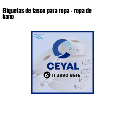 Etiquetas de fasco para ropa - ropa de baño