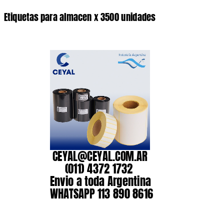 Etiquetas para almacen x 3500 unidades