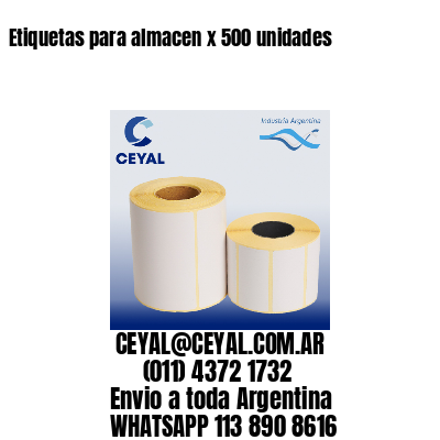 Etiquetas para almacen x 500 unidades