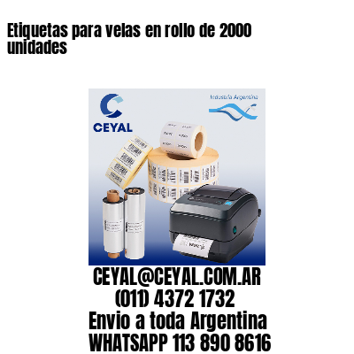 Etiquetas para velas en rollo de 2000 unidades