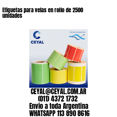 Etiquetas para velas en rollo de 2500 unidades