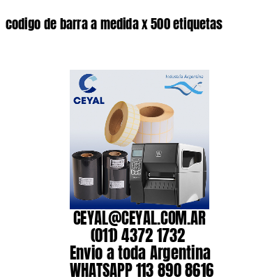 codigo de barra a medida x 500 etiquetas