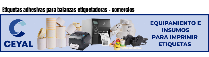 Etiquetas adhesivas para balanzas etiquetadoras - comercios