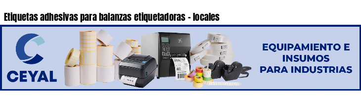 Etiquetas adhesivas para balanzas etiquetadoras - locales