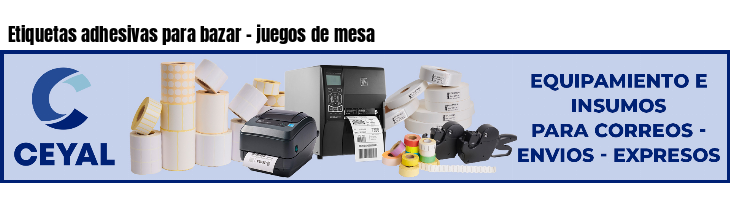 Etiquetas adhesivas para bazar - juegos de mesa