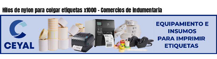 Hilos de nylon para colgar etiquetas x1000 - Comercios de indumentaria