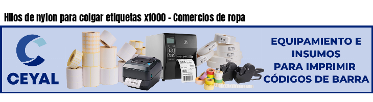 Hilos de nylon para colgar etiquetas x1000 - Comercios de ropa