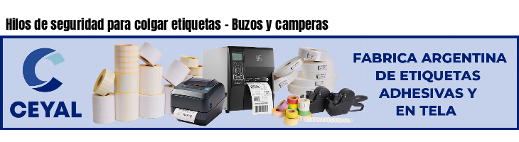 Hilos de seguridad para colgar etiquetas - Buzos y camperas