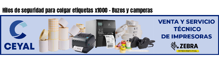 Hilos de seguridad para colgar etiquetas x1000 - Buzos y camperas