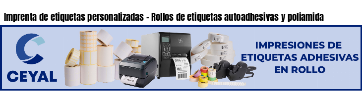 Imprenta de etiquetas personalizadas - Rollos de etiquetas autoadhesivas y poliamida