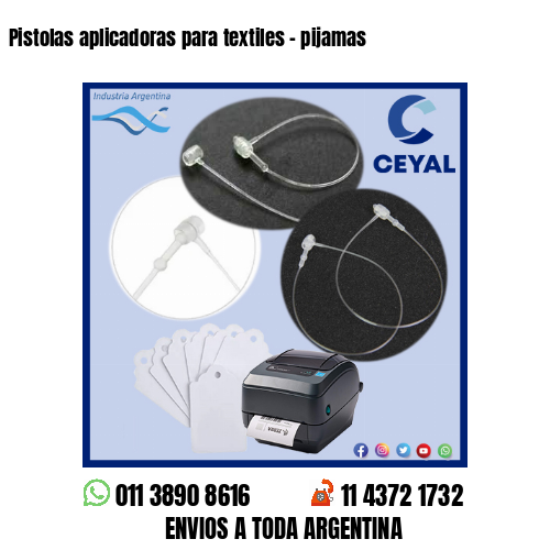 Pistolas aplicadoras para textiles – pijamas