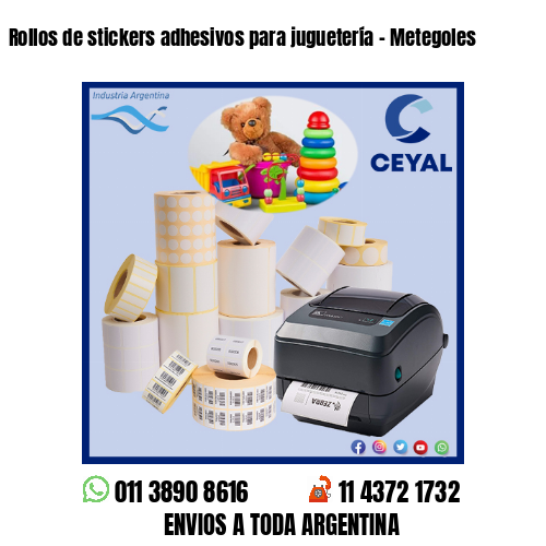 Rollos de stickers adhesivos para juguetería – Metegoles