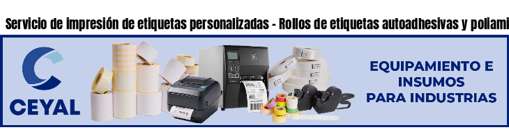 Servicio de impresión de etiquetas personalizadas - Rollos de etiquetas autoadhesivas y poliamida