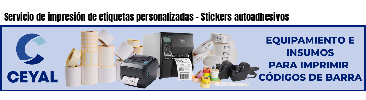 Servicio de impresión de etiquetas personalizadas - Stickers autoadhesivos