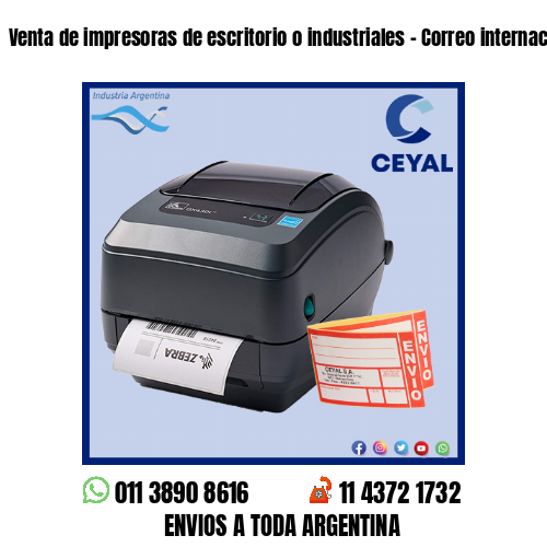 Venta de impresoras de escritorio o industriales – Correo internacional