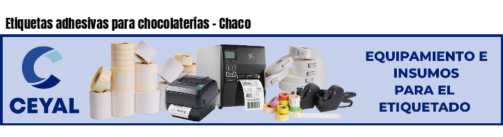 Etiquetas adhesivas para chocolaterías - Chaco