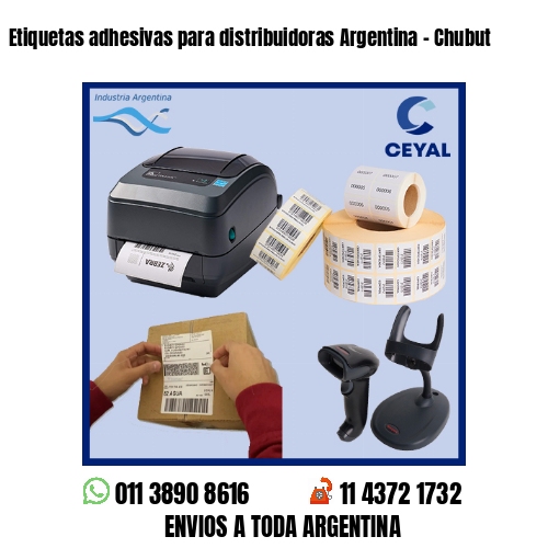 Etiquetas adhesivas para distribuidoras Argentina – Chubut