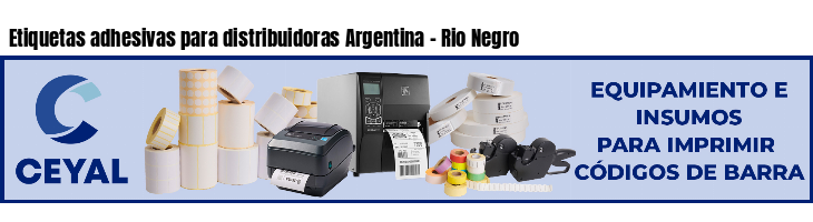 Etiquetas adhesivas para distribuidoras Argentina - Rio Negro