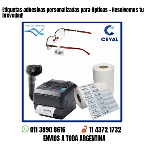 Etiquetas adhesivas personalizadas para ópticas – Resolvemos tu pedido a la brevedad!