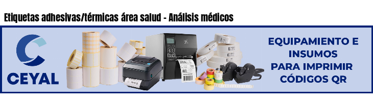 Etiquetas adhesivas/térmicas área salud - Análisis médicos