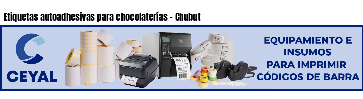 Etiquetas autoadhesivas para chocolaterías - Chubut