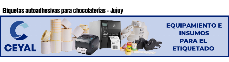 Etiquetas autoadhesivas para chocolaterías - Jujuy