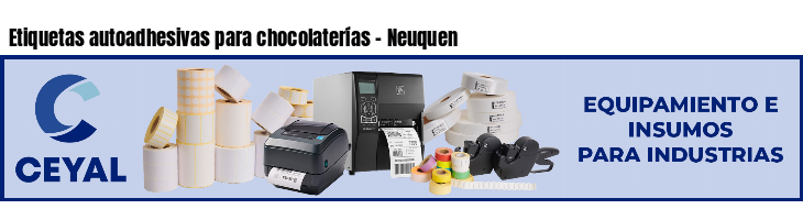 Etiquetas autoadhesivas para chocolaterías - Neuquen