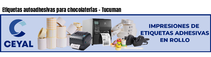 Etiquetas autoadhesivas para chocolaterías - Tucuman