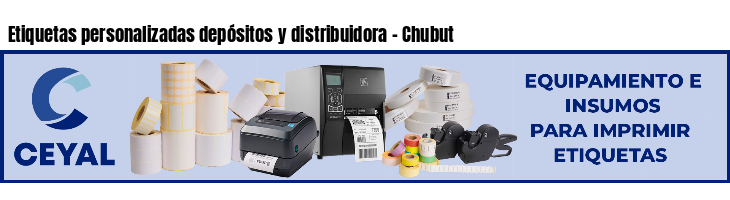 Etiquetas personalizadas depósitos y distribuidora - Chubut