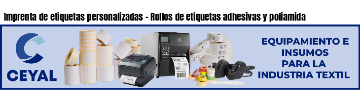 Imprenta de etiquetas personalizadas - Rollos de etiquetas adhesivas y poliamida