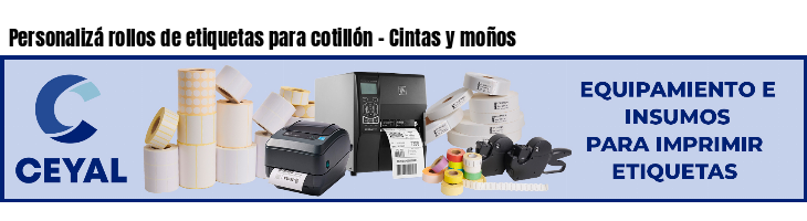 Personalizá rollos de etiquetas para cotillón - Cintas y moños 