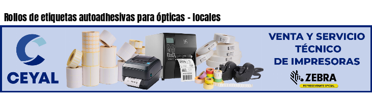 Rollos de etiquetas autoadhesivas para ópticas - locales