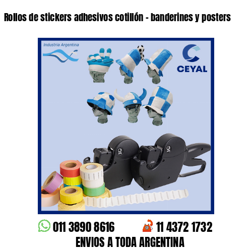 Rollos de stickers adhesivos cotillón – banderines y posters