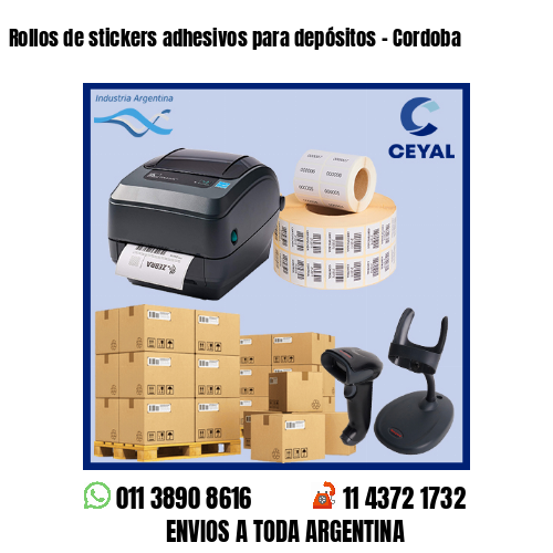 Rollos de stickers adhesivos para depósitos – Cordoba