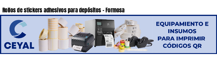 Rollos de stickers adhesivos para depósitos - Formosa