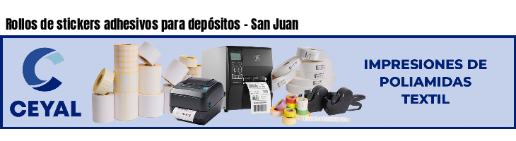 Rollos de stickers adhesivos para depósitos - San Juan