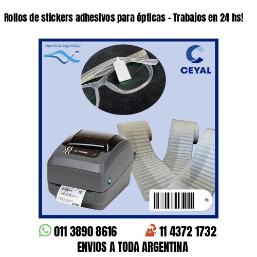 Rollos de stickers adhesivos para ópticas – Trabajos en 24 hs!