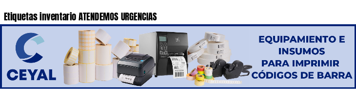 Etiquetas inventario ATENDEMOS URGENCIAS 