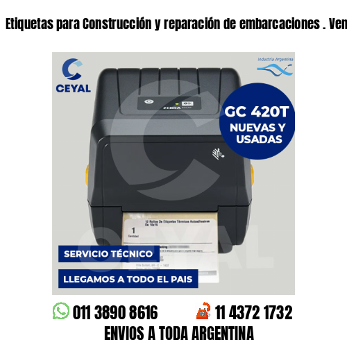 Etiquetas para Construcción y reparación de embarcaciones . Venta minorista