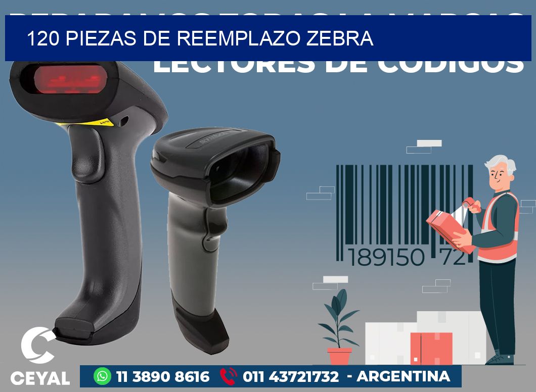 120 PIEZAS DE REEMPLAZO ZEBRA