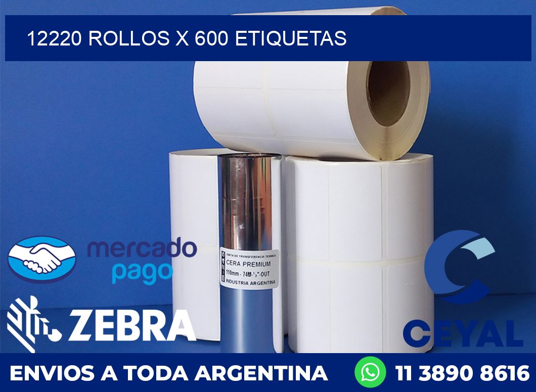 12220 ROLLOS X 600 ETIQUETAS