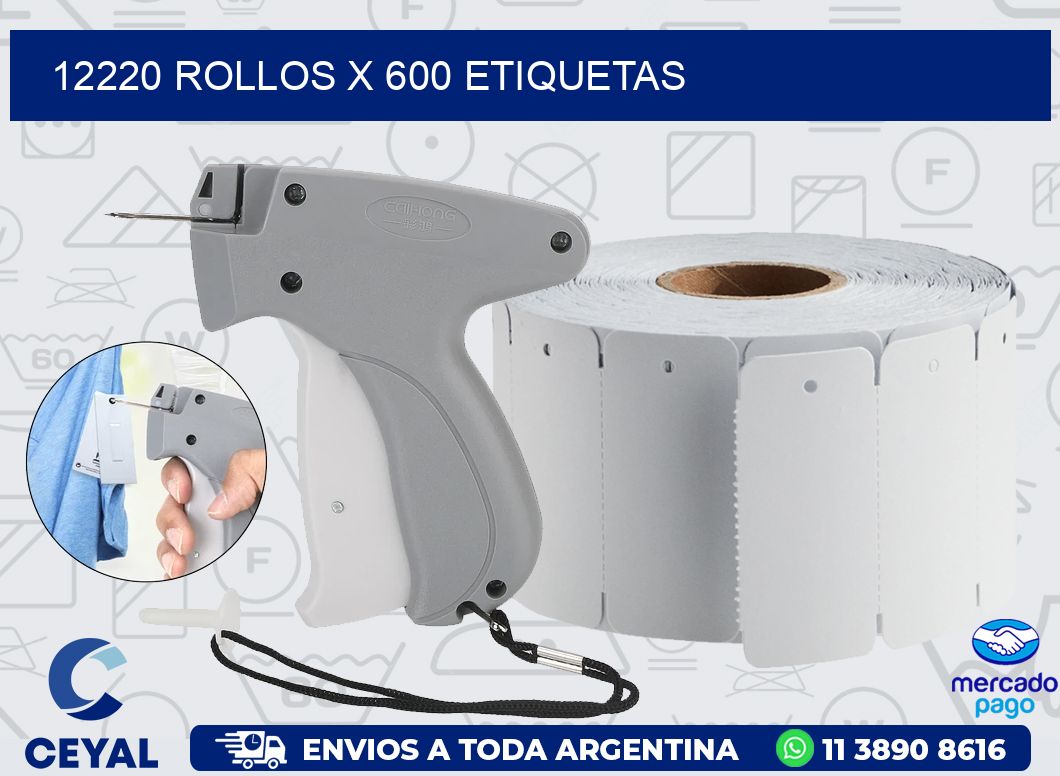 12220 ROLLOS X 600 ETIQUETAS