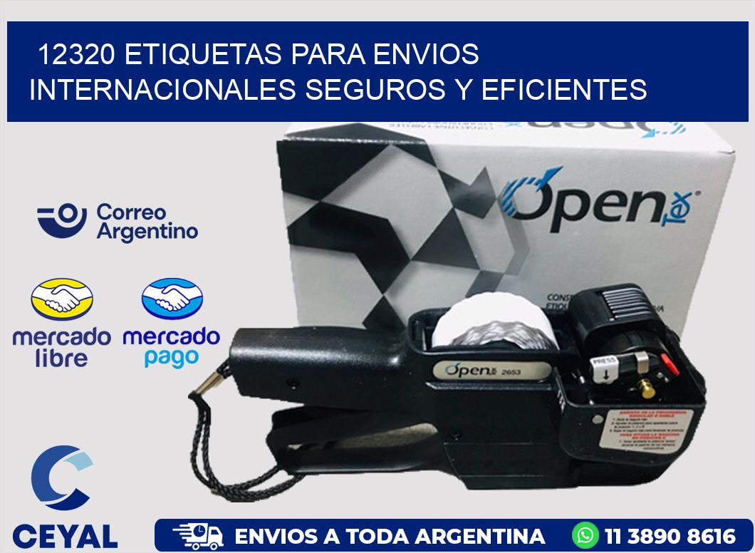 12320 ETIQUETAS PARA ENVIOS INTERNACIONALES SEGUROS Y EFICIENTES