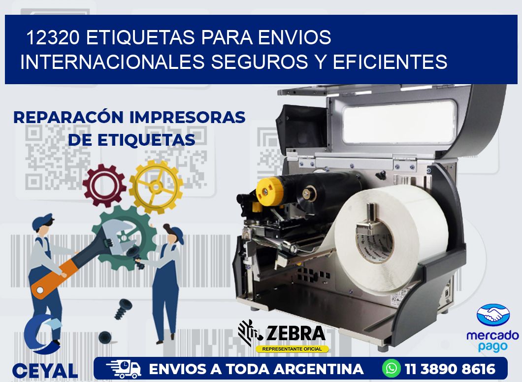 12320 ETIQUETAS PARA ENVIOS INTERNACIONALES SEGUROS Y EFICIENTES